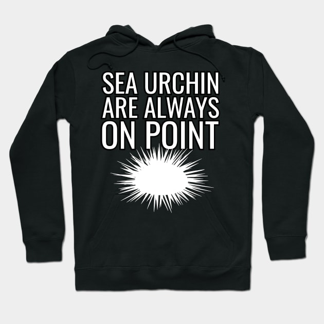 Sea urchin On Point Funny & humor Sea urchins Cute & Cool Art Design Lovers Hoodie by zyononzy